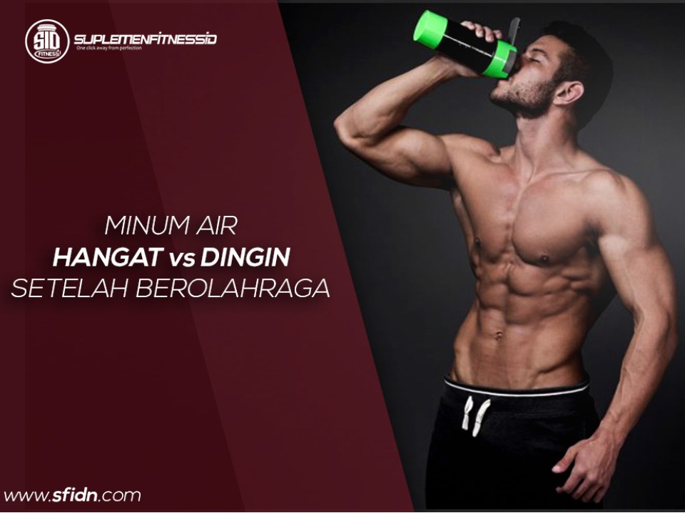 Minum air hangat VS air dingin setelah berolahraga